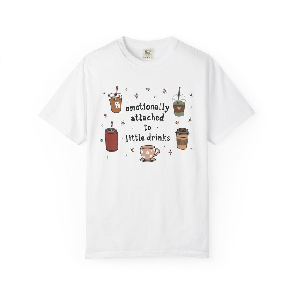 Emotionally attached to little drinks tshirt